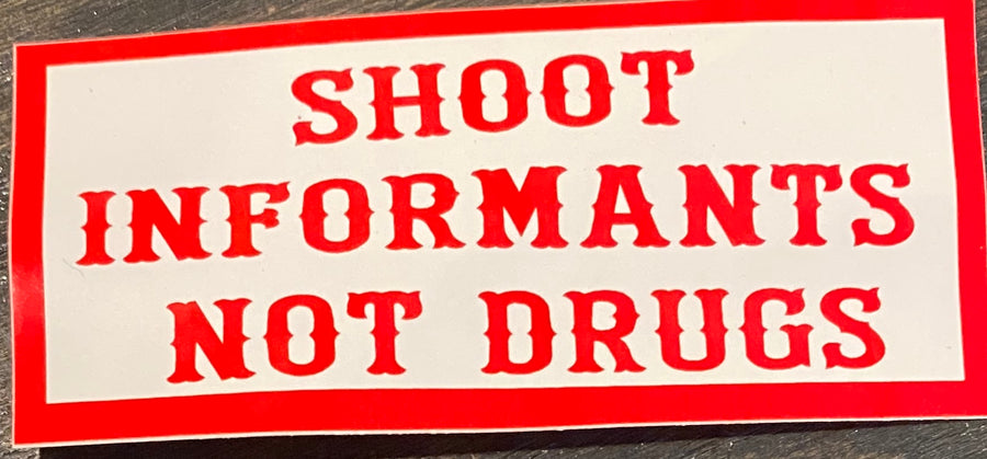 Shoot Informants sticker #14