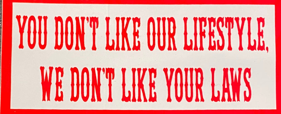 You don’t like our lifestyle Sticker #16