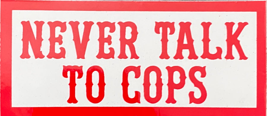 Never talk to cops sticker #89