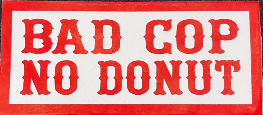Bad cop no donut sticker #26