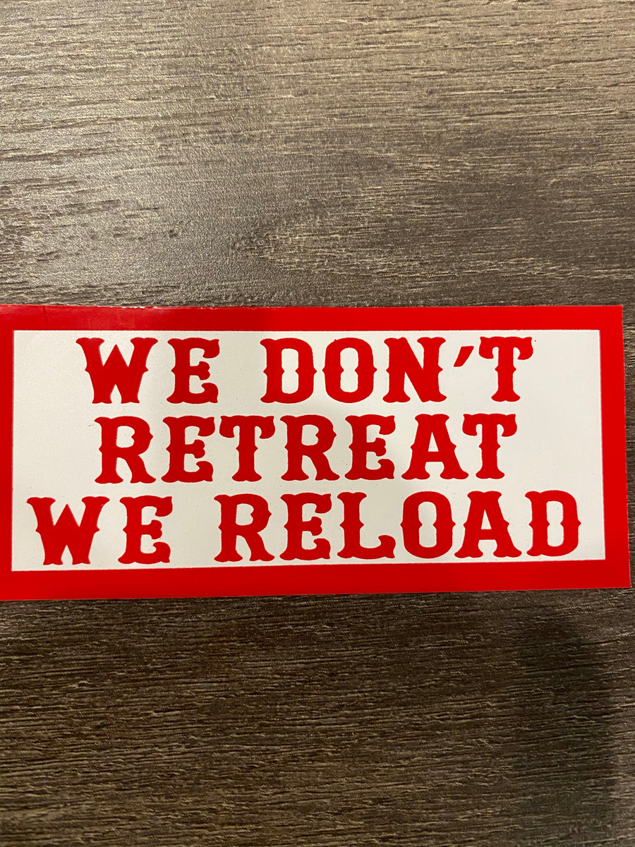 We Don't Retreat sticker #105