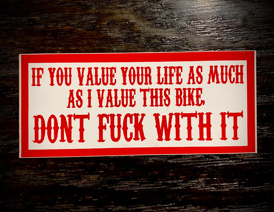 If you value your life sticker #69