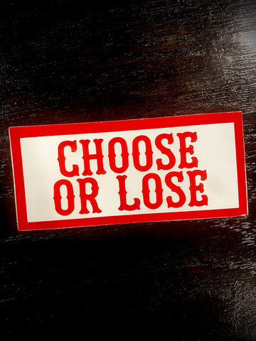 Choose or lose sticker #150