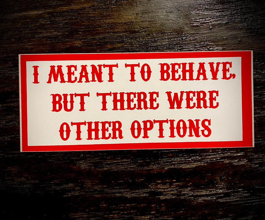 I meant to behave sticker #71