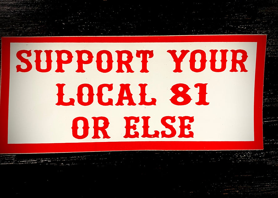 Support your local 81 or else #5