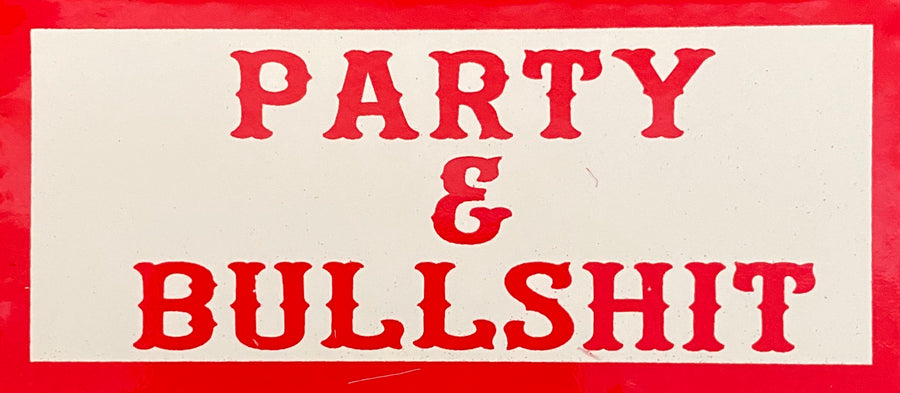 Party and bullshit sticker #130