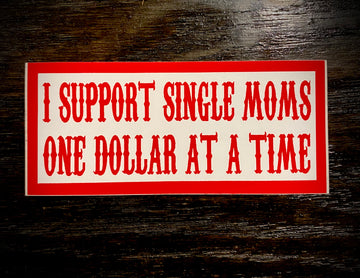I support single moms sticker #64