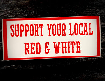 Support your local red & white sticker #15