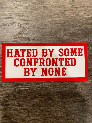 Hated By Some sticker #119